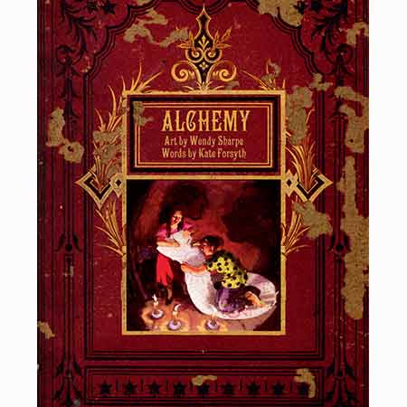 Title: Alchemy, Art by Wendy Sharpe, Words by Kate Forsyth | Published: 2022 by Upswell | ISBN: 9780645248012 | Pages: 200 | RRP: $49.99